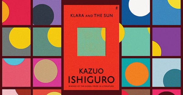 AI, Empathy, and Ishiguro: A Review of "Klara and the Sun"